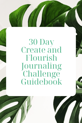 Create and Flourish 30 day Journaling Challenge Guidebook and Resources