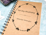 For my mummy because I love you, Mothers Day gift scrapbook journal, gift for mom, personalized mum