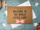 New baby girl congratulations card - welcome to the world little lady