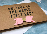 New baby girl congratulations card - welcome to the world little lady