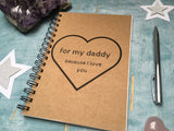 For my daddy because I love you notebook, Christmas gift for dad, Fathers Day gift, dad gift from kids