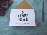 6 years down forever to go - 6th wedding anniversary card