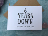 6 years down forever to go - 6th wedding anniversary card